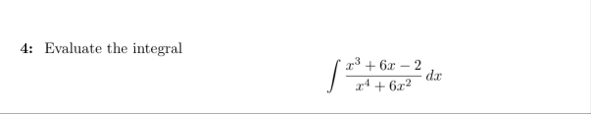 4 : Evaluate the integral x 3 6 x - 2 x 4 6 x 2 d