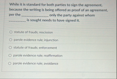 While it is standard for both parties to sign the