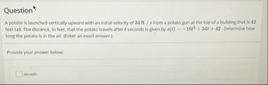 Question A potato is launthed vertically upward