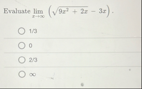 Evaluate lim x ( 9 x 2 2 x 2 - 3 x ) . 1 / 3 0 2