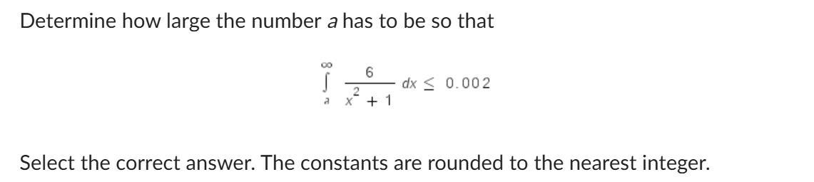 Determine how large the number a has to be so