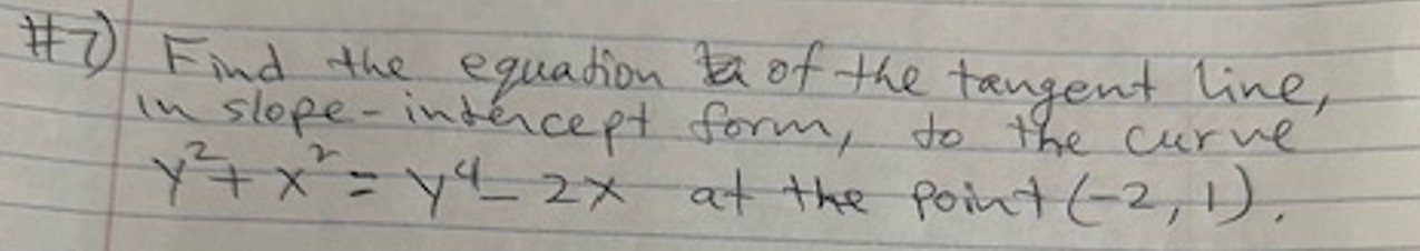 # 7 y 2 + x 2 = y 4 - 2 x a t the point ( - 2 , 1