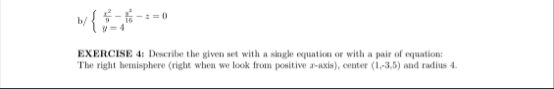 EXERCISE 4 : Describe the given set with a single