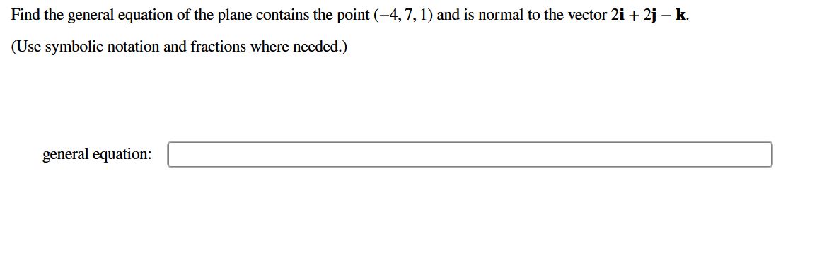 Find the general equation o f the plane contains