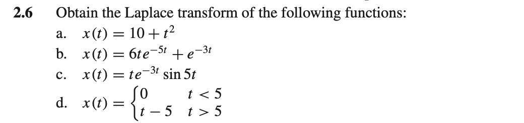 2 . 6 Obtain the Laplace transform o f the