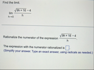 Find the limit . lim h 0 9 h + 1 6 2 - 4 h