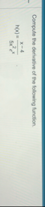 Compute the derivative of the following function.