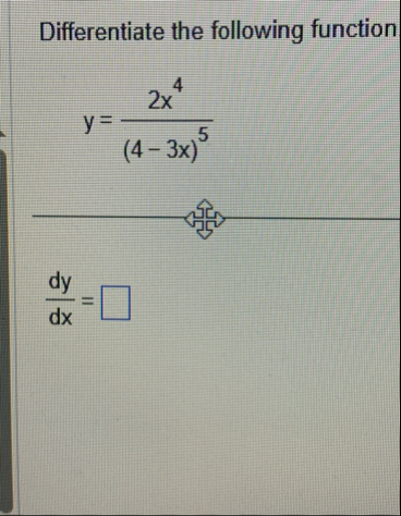 Differentiate the following function y = 2 x 4 (