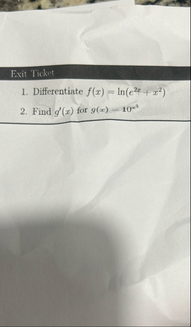Exit Ticket Differentiate f ( x ) = l n ( e 2 x x
