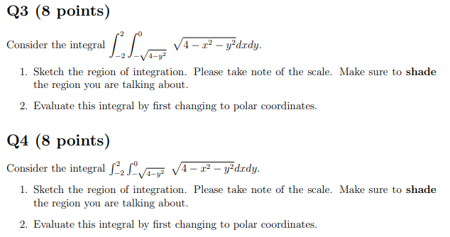 Q 3 ( 8 points ) Consider the integral - 2 2 - 4