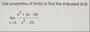 Use properties of limits to find the indicated