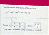 Find the center and radius of the sphere. 4 x 2 4