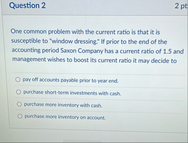 Question 2 2 pt One common problem with the