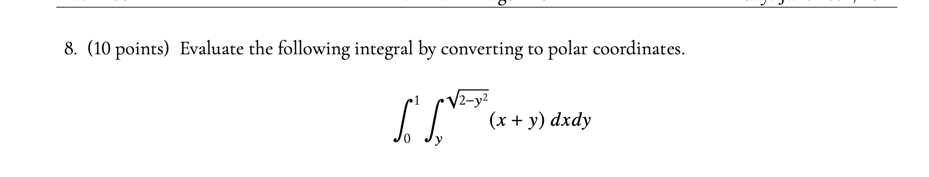 ( 1 0 points ) Evaluate the following integral b