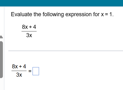 Evaluate the following expression for x = 1 . 8 x