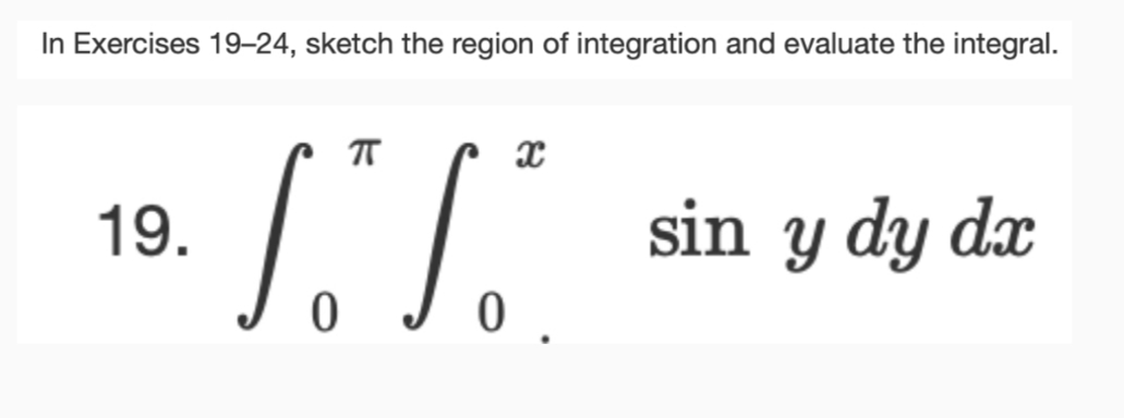 I n Exercises 1 9 - 2 4 , sketch the region o f