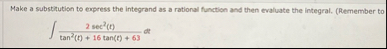 Make a substitution to express the integrand as a