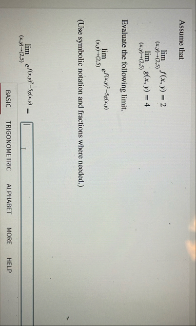 Assume that lim ( x , y ) ( 2 , 5 ) f ( x , y ) =