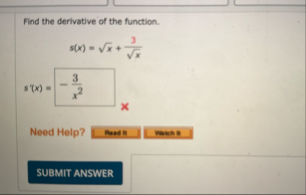 Find the derivative of the function. s ( x ) = x