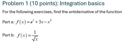 Problem 1 ( 1 0 points ) : Integration basics For