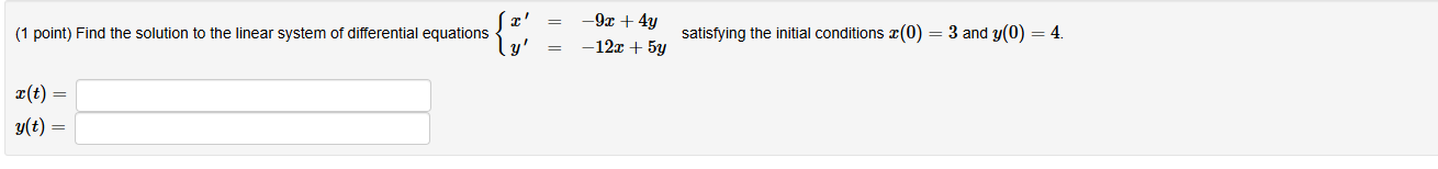 ( 1 point ) Find the solution t o the linear