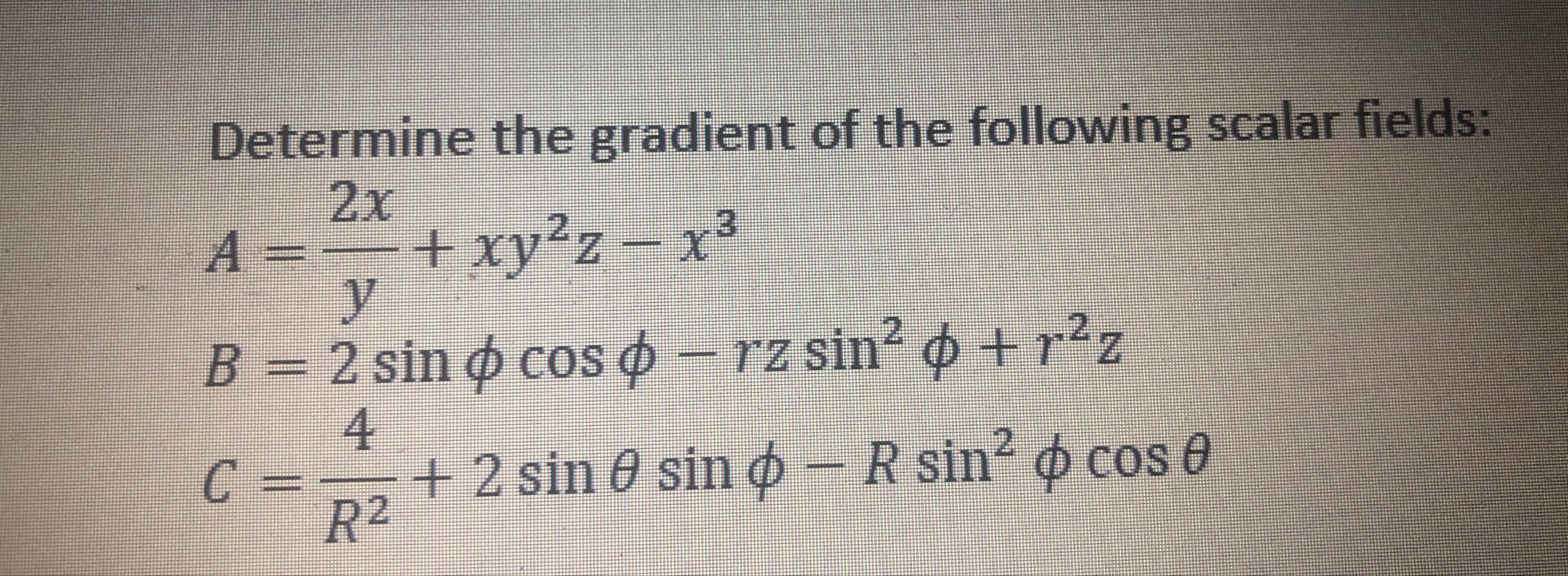 Determine the gradient of the following scalar