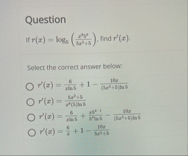 Question If r ( x ) = l o g 5 ( x 6 5 2 5 x 2 5 )