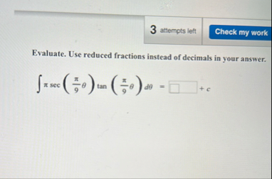 3 attempts left Evaluate. Use reduced fractions