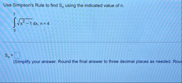 Use Simpson's Rule to find S n using the