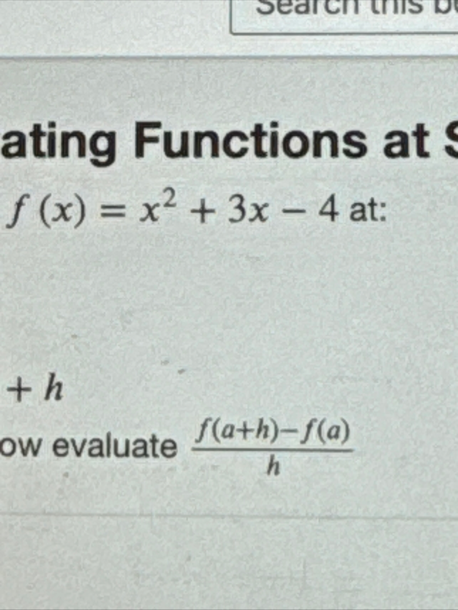 ating Functions at f ( x ) = x 2 3 x - 4 a t : h