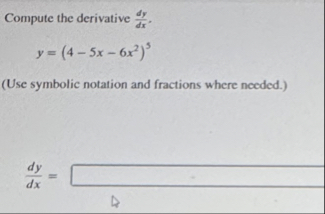 Compute the derivative d y d x . y = ( 4 - 5 x -