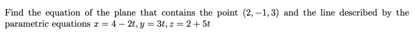 Find the equation o f the plane that contains the