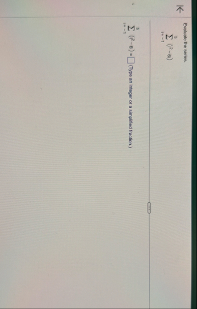 Evaluate the series. i = - 1 5 ( i 2 - 6 i ) i =