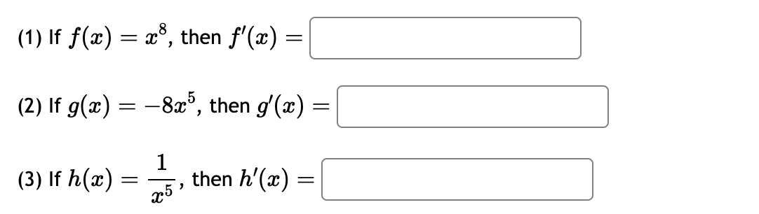 ( 1 ) I f f ( x ) = x 8 , then f ' ( x ) = ( 2 )
