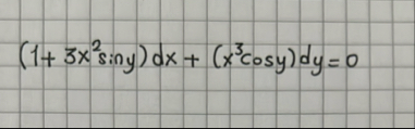 ( 1 + 3 x 2 s i n y ) d x + ( x 3 c o s y ) d y =