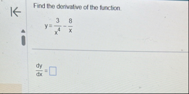 Find the derivative of the function. y = 3 x 4 -