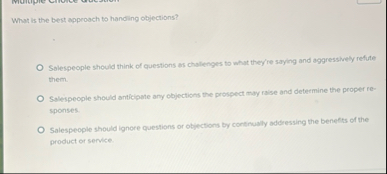 What is the best approach to handing objections?