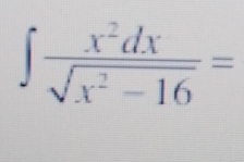 x 2 d x x 2 - 1 6 2 =