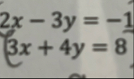 Solve using elimination: 2 x - 3 y = - 1 3 x 4 y