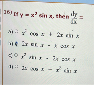 If y = x 2 s i n x , then d y d x = a ) x 2 c o s