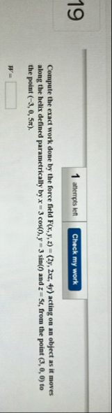 1 9 1 attempts left Compute the exact work done