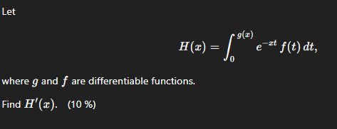 Let H ( x ) = 0 g ( x ) e - x t f ( t ) d t where