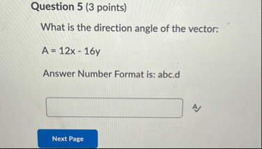 Question 5 ( 3 points ) What is the direction