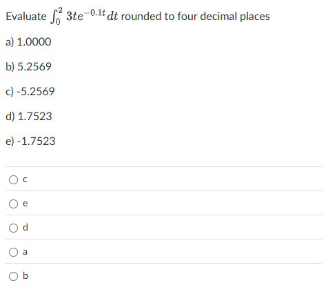 Evaluate 0 2 3 t e - 0 . 1 t d t rounded t o four