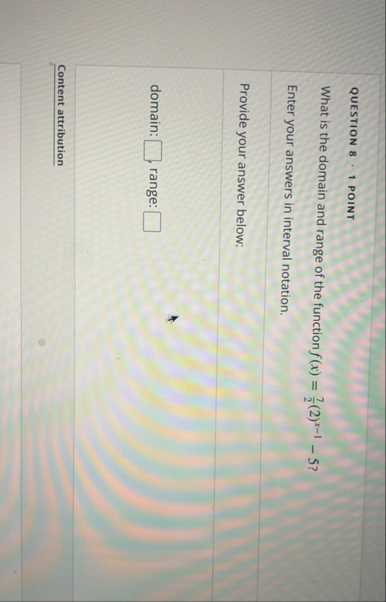 QUESTION 8 1 POINT What is the domain and range