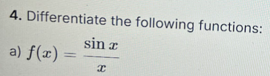 Differentiate the following functions: f ( x ) =