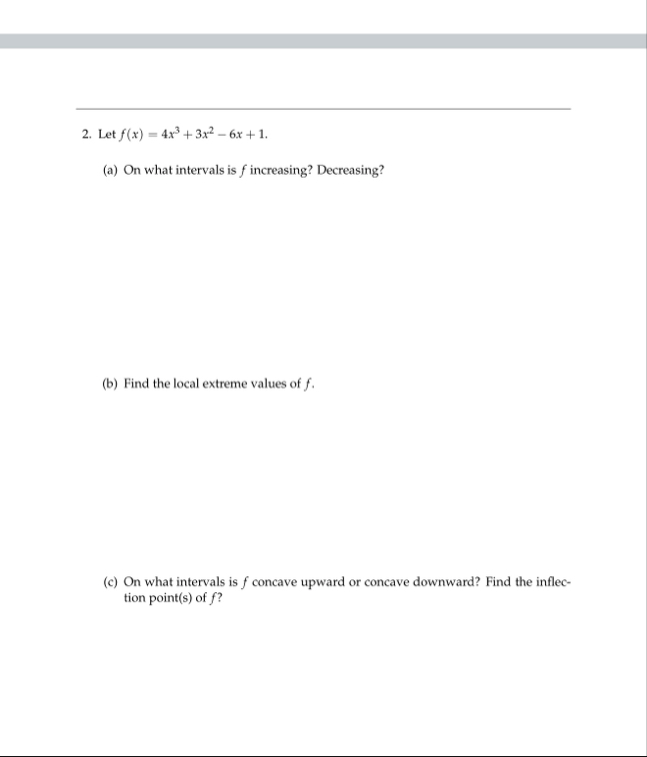 Let f ( x ) = 4 x 3 3 x 2 - 6 x 1 . ( a ) On what
