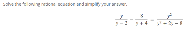 Solve the following rational equation and