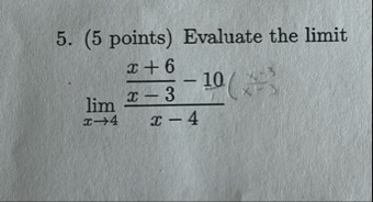 ( 5 points ) Evaluate the limit lim x 4 x 6 x - 3