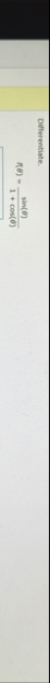 Differentiate. r ( ) = s i n ( ) 1 c o s ( )